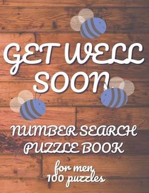 Get Well Soon Number Search Puzzle Book for Men: Number Search Puzzles for Adults Large Print