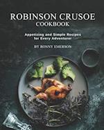 Robinson Crusoe Cookbook: Appetizing and Simple Recipes for Every Adventurer 
