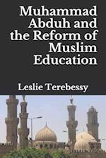 Muhammad Abduh and the Reform of Muslim Education 