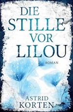 Die Stille VOR Lilou