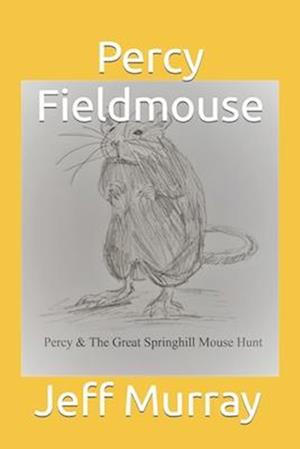 Percy Fieldmouse : The Great Springhill Mouse Hunt
