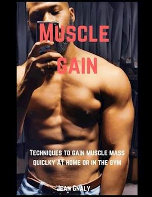 MUSCLE GAIN: Techniques to gain muscle mass quickly at home or in the gym