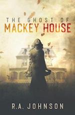 The Ghost of Mackey House 