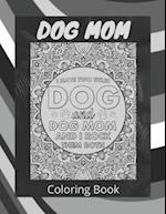 Dog Mom Coloring Book: dog mom quotes coloring book 