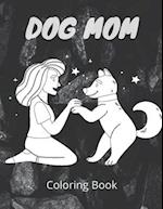 Dog Mom Coloring Book: dog mom quotes coloring book 