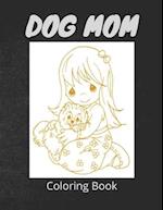 Dog Mom Coloring Book: dog mom quotes coloring book 