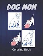 Dog Mom Coloring Book: dog mom quotes coloring book 