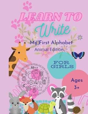 Learn to Write - My First Alphabet: Animal Edition - For Girls