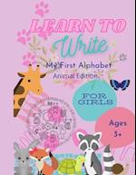 Learn to Write - My First Alphabet: Animal Edition - For Girls 