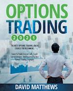 OPTIONS TRADING 2021 : 2-in-1 : The Best Options Trading Crash Course For Beginners. Learn To Trade Covered Calls, Credit Spread Options, And Discover