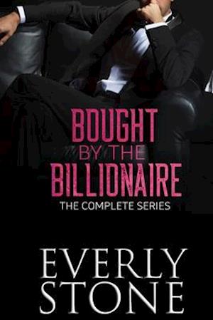 Bought by the Billionaire: The Complete Series: A Dark Romance