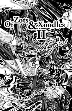 Of Zots and Xoodles II: Theodil Creates Life