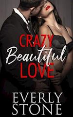 Crazy Beautiful Love: A Dark Romance 