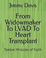 From Widowmaker To LVAD To Heart Transplant