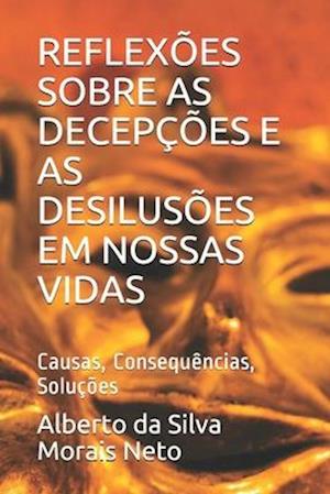 Reflexões Sobre as Decepções E as Desilusões Em Nossas Vidas