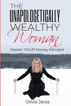 The Unapologetically Wealthy Woman