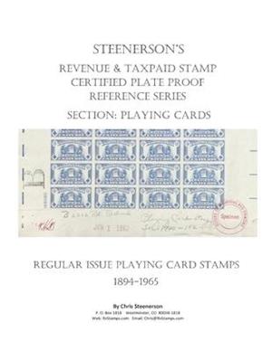 Steenerson's Revenue & Taxpaid Stamp Certified Plate Proof Reference Series - Regular Issue Playing Card Stamps, 1894-1965