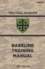 Base Line Training Manual: Tactical Wisdom Series 