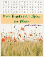 Mom Thanks for Helping me Bloom