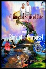 Connected Signs of Fate. Book 3. Ring of a Carousel