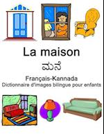 Français-Kannada La maison / &#3246;&#3240;&#3270; Dictionnaire d'images bilingue pour enfants