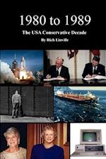 1980 to 1989 The USA Conservative Decade