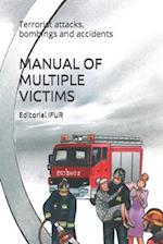 MANUAL OF MULTIPLE VICTIMS: Terrorist attacks, bombings and accidents 