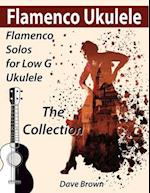 Flamenco Ukulele: The Collection 