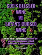 God's Blessed Wine vs Satan's Cursed Wine 