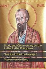 Study and Commentary on the Letter to the Philippians: "Rejoice in the Lord always." 
