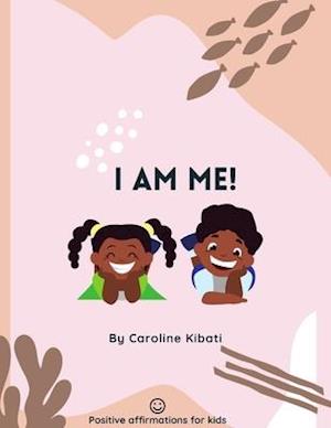 I am Me: A children's affirmation coloring book.