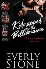 Kidnapped by the Billionaire: The Complete Series: A Dark Romance 