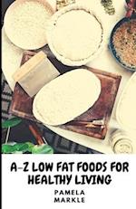 A-Z Low Fat Foods for Healthy Living