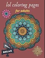 lol coloring pages for adults: Coloring Book For Adults Stress Relieving Designs, 50 Intricate mandala for adults with Detailed Mandalas for Relaxatio