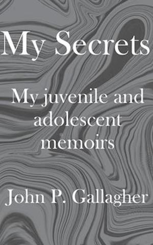 My Secrets: My juvenile and adolescent memoirs