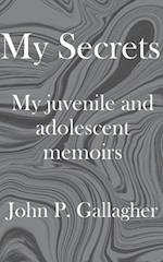 My Secrets: My juvenile and adolescent memoirs 