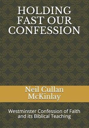 HOLDING FAST OUR CONFESSION