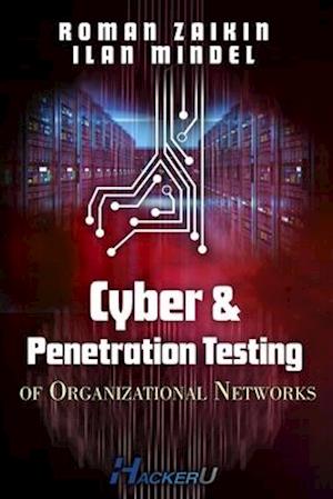 Cyber and Penetration Testing of Organizational Networks