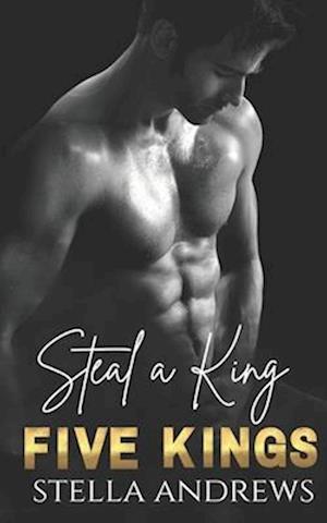 Steal a King: A Billionaire Romance