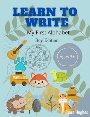 Learn to Write: My First Alphabet - Boy edition