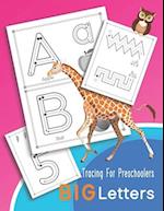 Tracing For Preschoolers BIG Letters: Letters and numbers tracing, Alphabet learning for pre-schoolers Ages 3-5. 