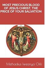 Most Precious Blood of Jesus Christ, the Price of Your Salvation 