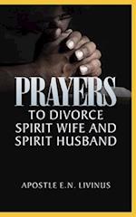 Prayers To Divorce Spirit Wife And Spirit Husband