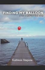 Finding My Balloon: a not so perfect love story 