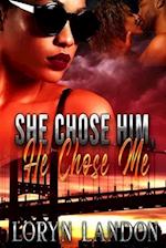 She Chose Him, He Chose Me: A Standalone Novel 