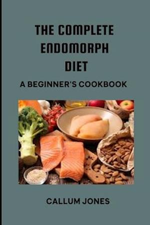 The Complete Endomorph Diet