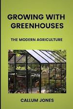 Growing With Greenhouses