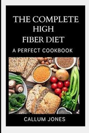 The Complete High Fiber Diet