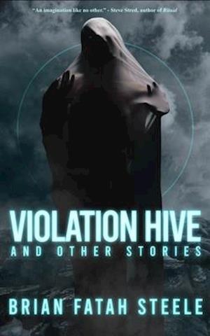 Violation Hive: and Other Stories