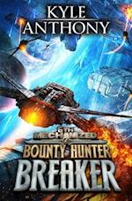 Bounty Hunter Breaker: An Epic Military Sci-Fi Series 